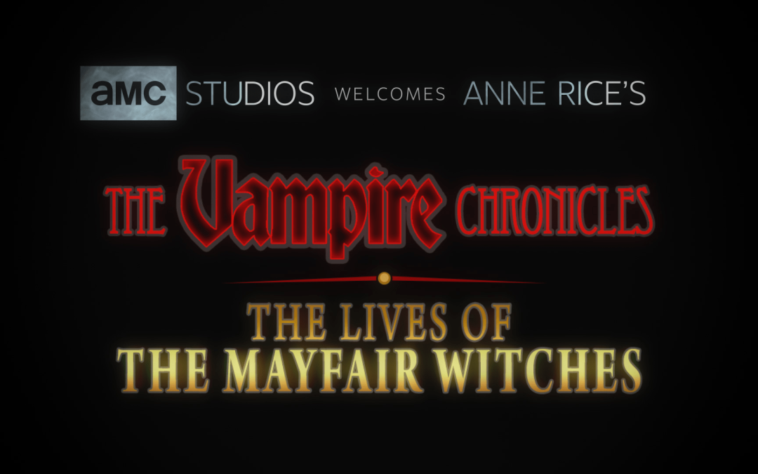 Anne Rice’s “Interview With The Vampire” & “Mayfair Witches” Series Coming To AMC