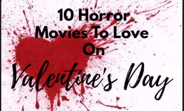 Ten Horror Movies To Love On Valentine's Day