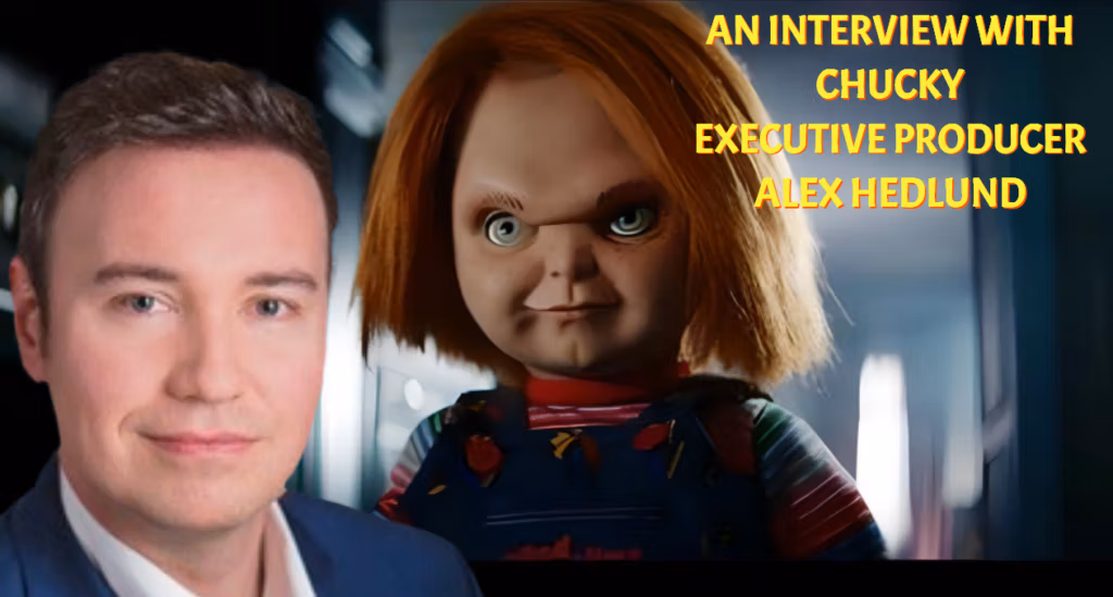 Executive Producer Alex Hedlund Talks "Chucky" Season 3 In Our Interview