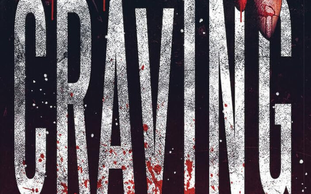 Sink Your Teeth Into Horror Film ‘Craving’ – Out Now