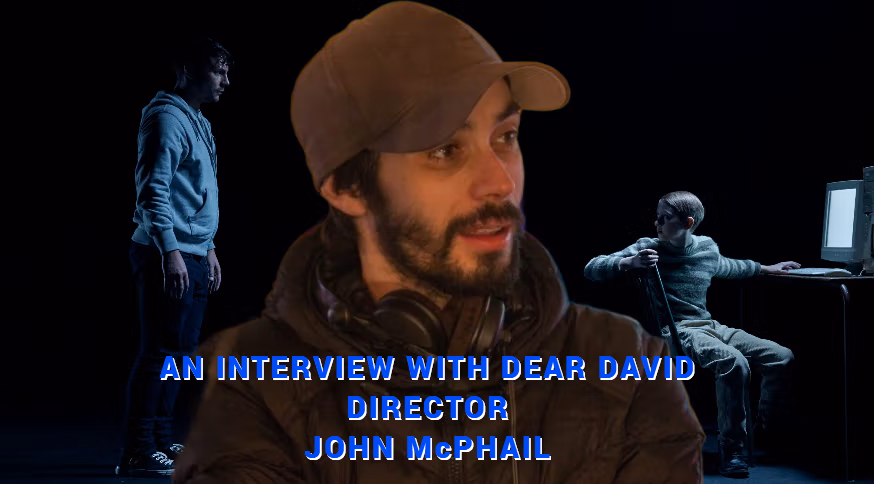 HorrorFuel.com Interviews 'Dear David' Movie Director John McPhail