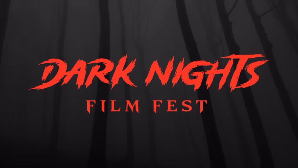 Dark Nights Film Fest Is Unleashed and Calls for Entries!