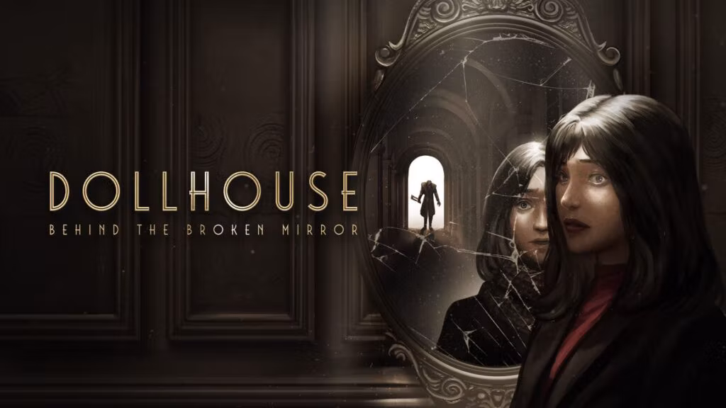 'Dollhouse: Behind The Broken Mirror' Delayed