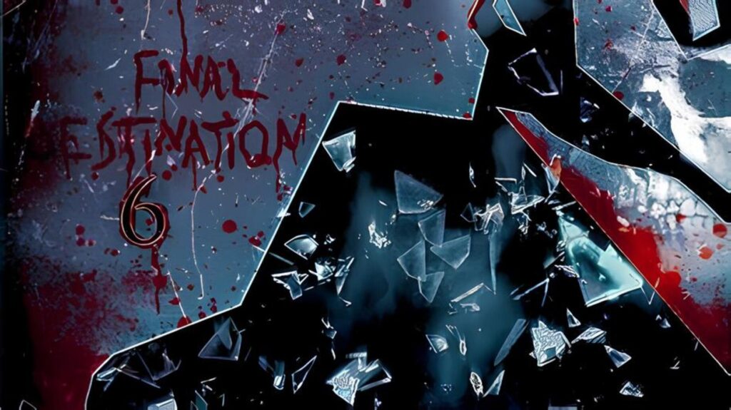 Final Destination 6 Bloodlines