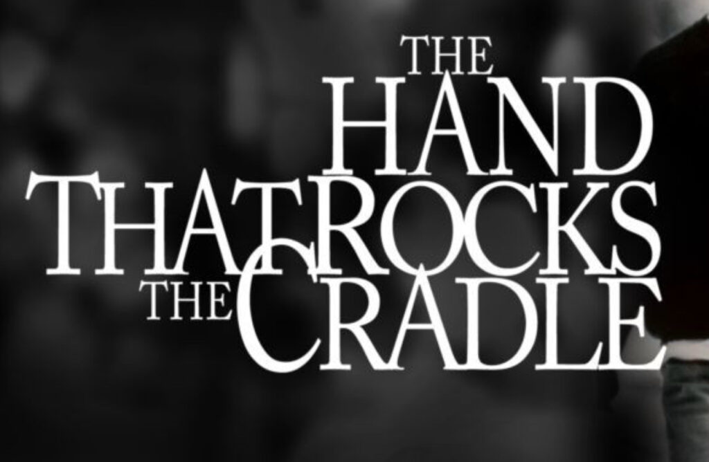 Hand that rocks the cradle 2025