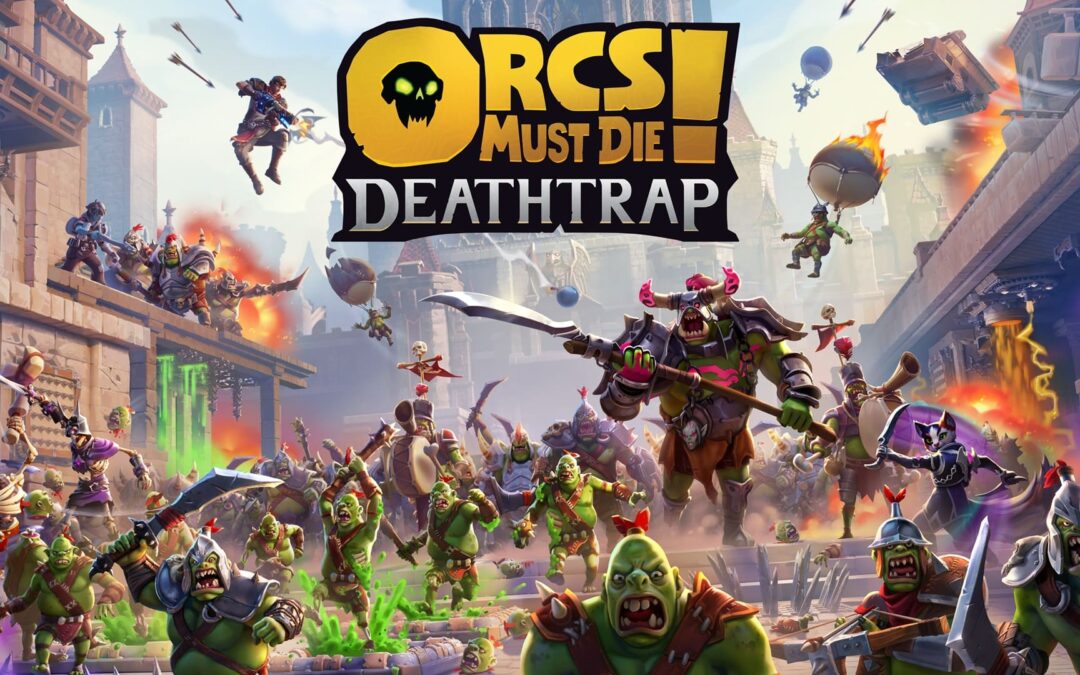 Game Review: ‘Orcs Must Die! Deathtrap’