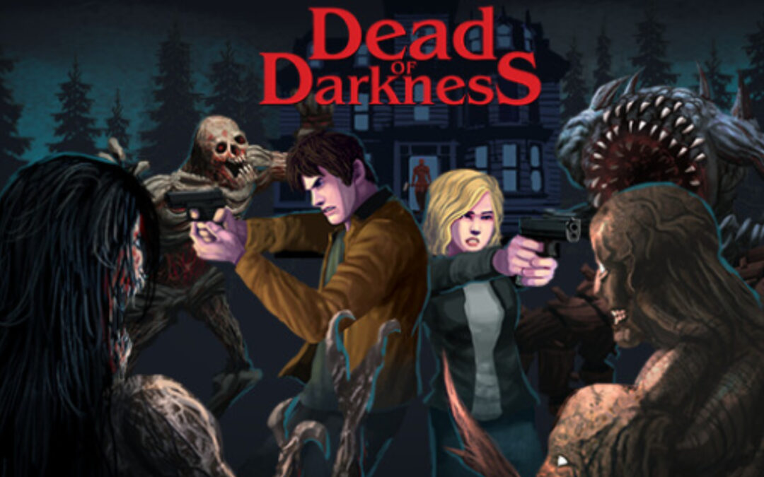 ‘Dead of Darkness’ Unleashes Game Trailer