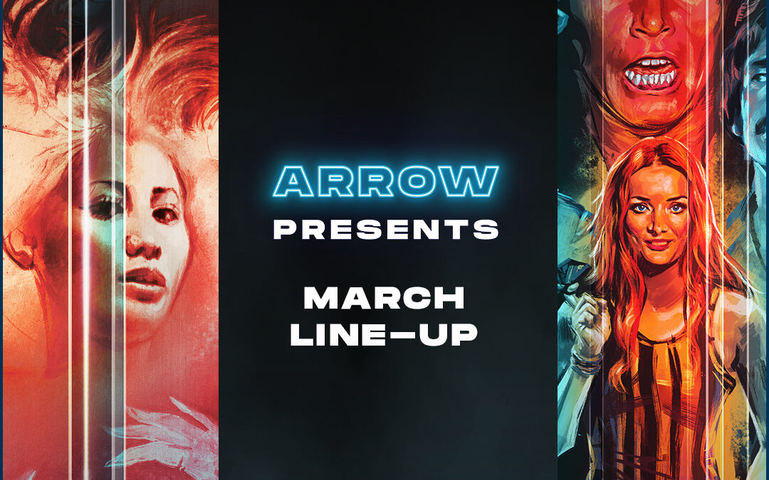 Arrow Announces March 2025 Streaming Lineup