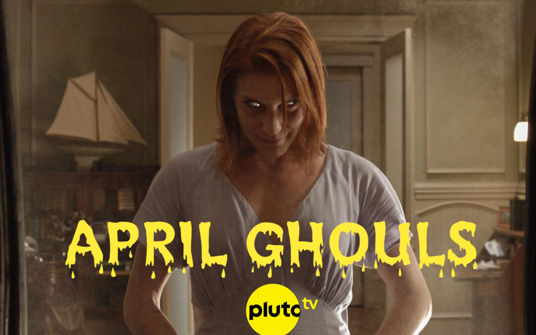 Celebrate Halfway to Halloween with Pluto TV’s “April Ghouls” All Month Long!