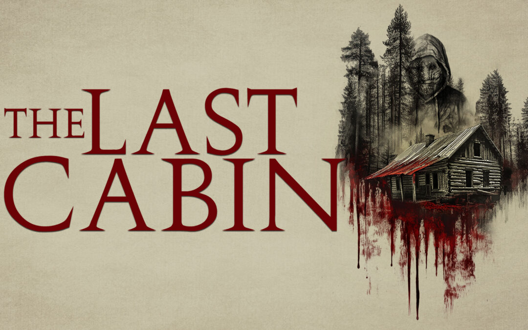 A Trip Becomes a Terror-Filled Fight for Survival in ‘The Last Cabin’ – Out Today