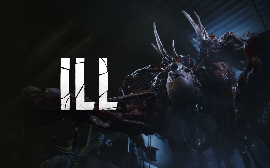 Check out the new trailer for the survivor body horror game ‘ILL’