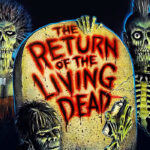 Return of the Living Dead 40th Anniversary
