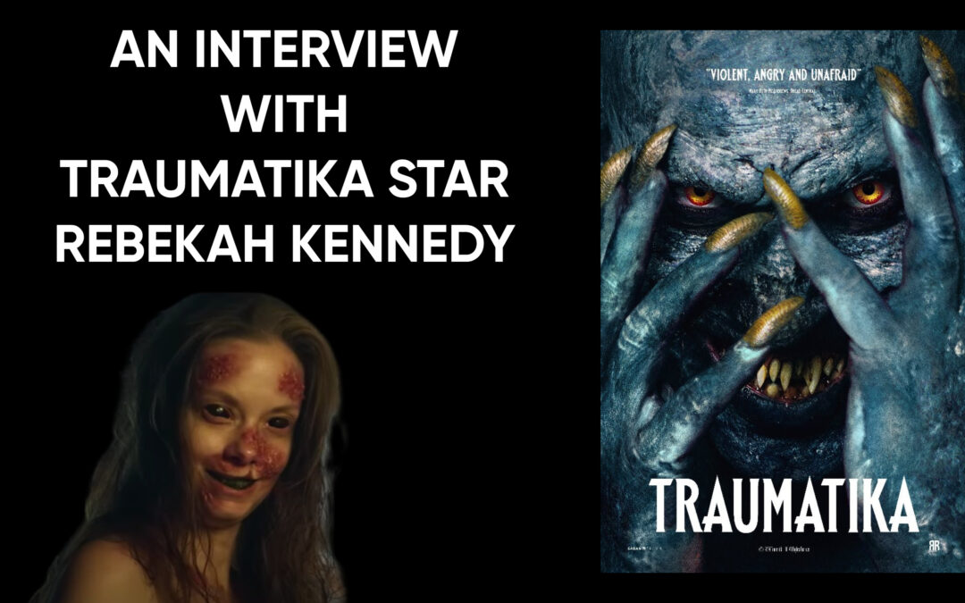 Rebekah Kennedy Talks Horror in Our Traumatika Interview