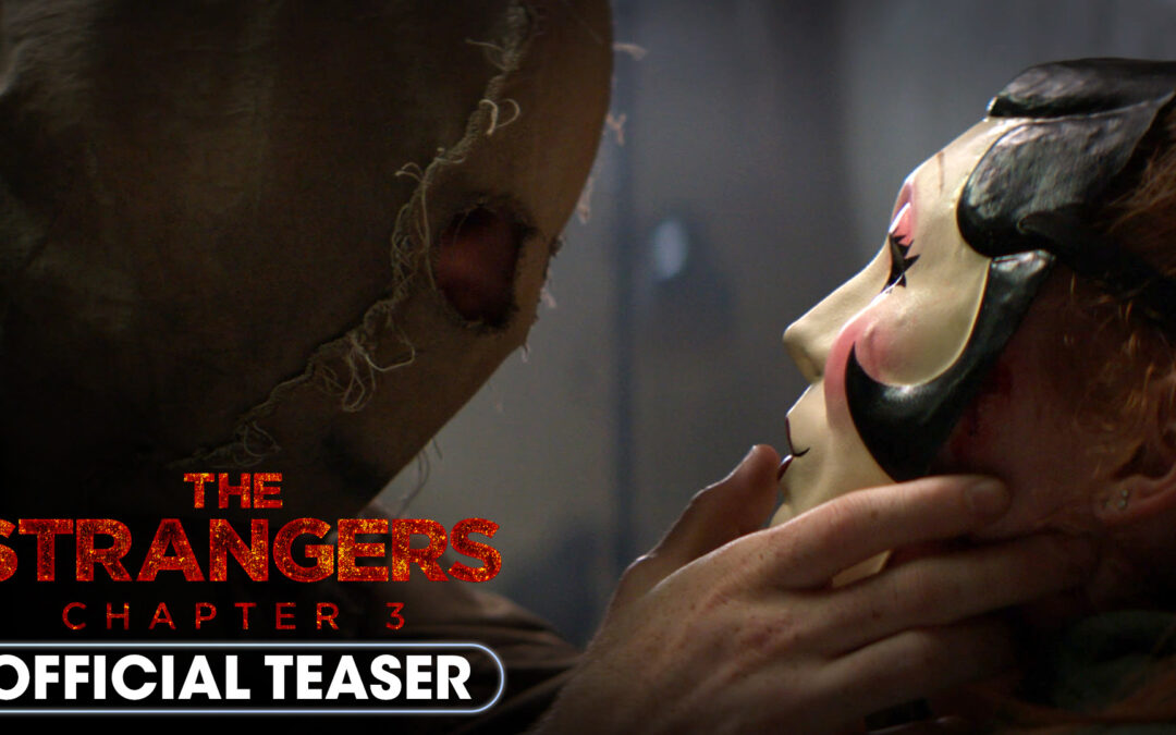 The First Trailer and Release Date Revealed for ‘The Strangers: Chapter 3’