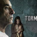 The chilling film Torment is coming son.