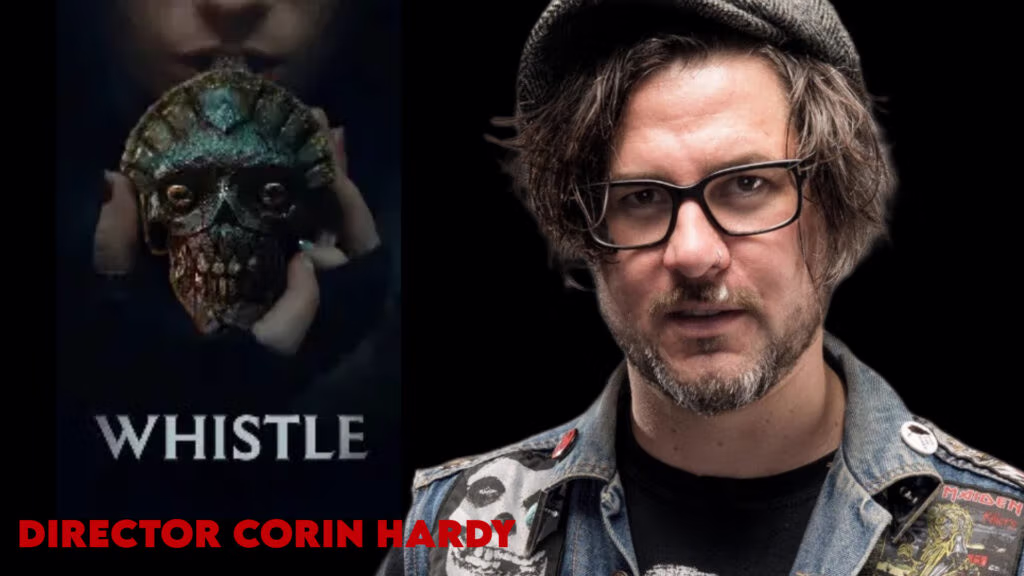 Interview: Whistle - Director Corin Hardy