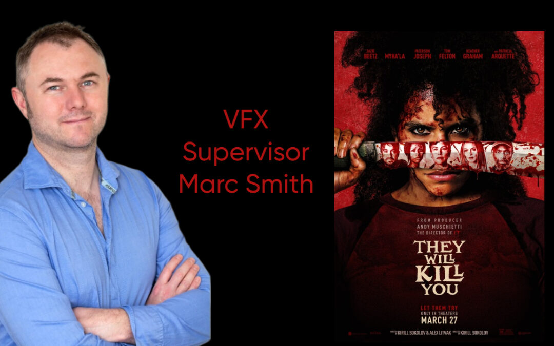 VFX Supervisor Marc Smith Takes Us Inside ‘They Will Kill You’ in Our Interview
