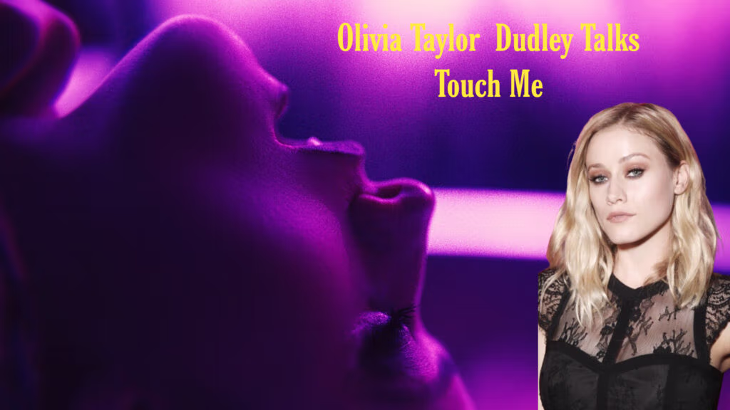   'Touch Me' Star Olivia Taylor Dudley Talks Temptations, Tentacles and More in Our Interview