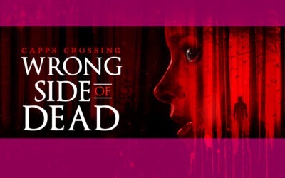 Capps Crossing: Wrong Side of Dead – Because Trips to the Woods Always Go So Well