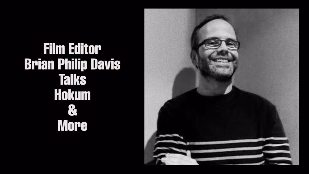 Film Editor Brian Philip Davis Takes Inside 'Hokum' in Our Interview
