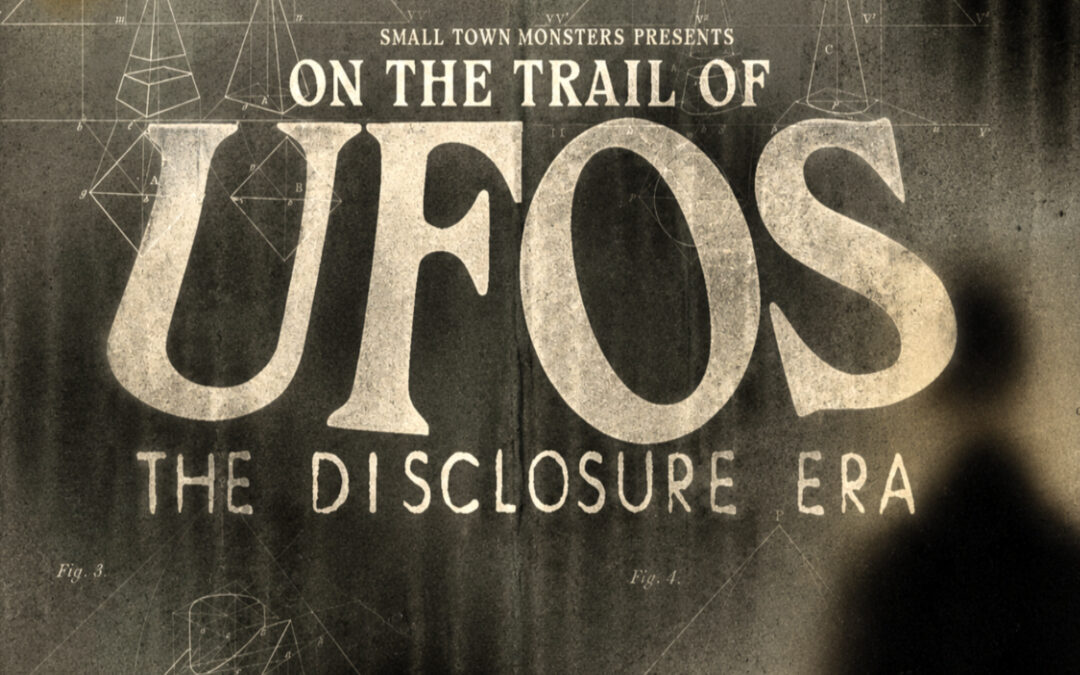‘Small Town Monsters’ Returns with Investigative Doc ‘The Disclosure Era’