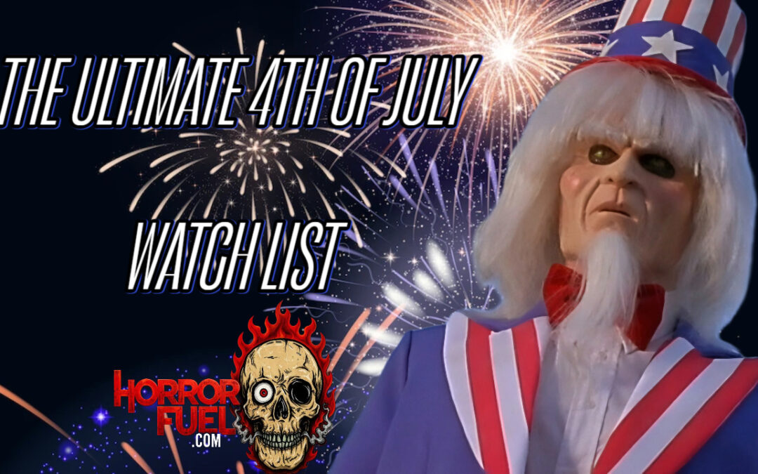 The Ultimate 4th of July Horror Watch List
