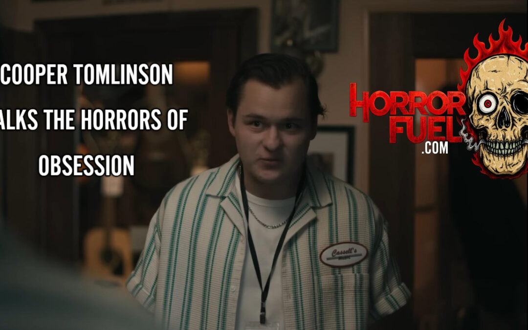 Obsession Star Cooper Tomlinson Talks Making the Film and More in Our Interview