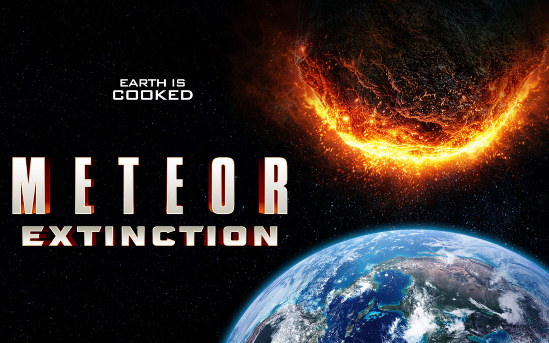 Earth is Cooked: The Asylum’s Survival Thriller ‘Meteor Extinction’ is Out Today