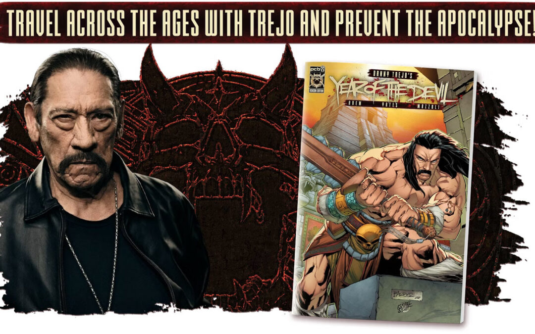 Sharpen Your Machetes: Danny Trejo Battles the Devil in PCB’s New Graphic Novel ‘Year of the Devil’