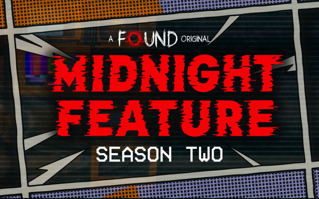 Digital Dread and Analog Antics: Midnight Feature Season 2 Comes to FOUND TV