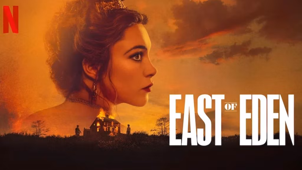 The Series Adaptation of Steinbeck's "East of Eden" Arrives on Netflix